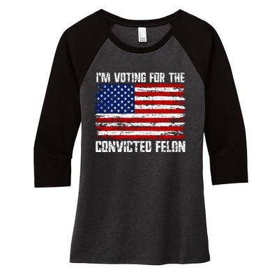 IM Voting For The Convicted Felon 2024 Women's Tri-Blend 3/4-Sleeve Raglan Shirt