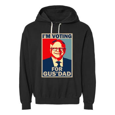 IM Voting For Gus Dad Vote Tim Walz 2024 Garment-Dyed Fleece Hoodie