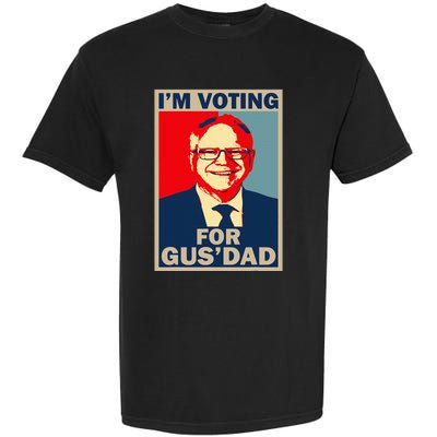 IM Voting For Gus Dad Vote Tim Walz 2024 Garment-Dyed Heavyweight T-Shirt