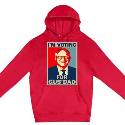 IM Voting For Gus Dad Vote Tim Walz 2024 Premium Pullover Hoodie