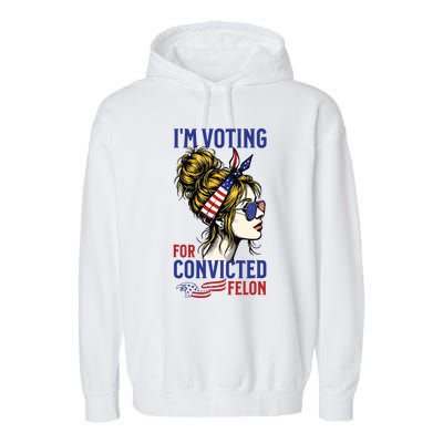 Im Voting For A Felon In 2024 Women Messy Bun Garment-Dyed Fleece Hoodie