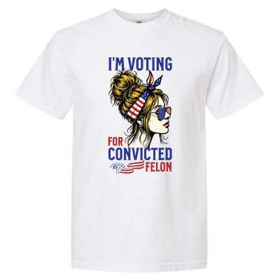 Im Voting For A Felon In 2024 Women Messy Bun Garment-Dyed Heavyweight T-Shirt