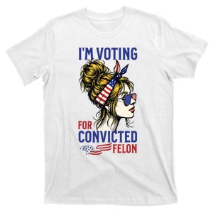 Im Voting For A Felon In 2024 Women Messy Bun T-Shirt