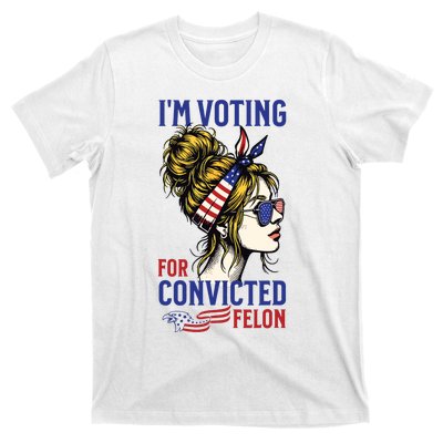 Im Voting For A Felon In 2024 Women Messy Bun T-Shirt