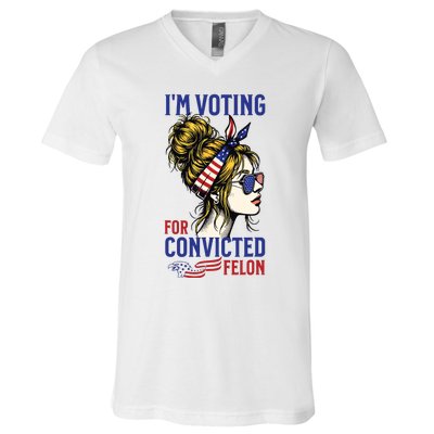 Im Voting For A Felon In 2024 Women Messy Bun V-Neck T-Shirt