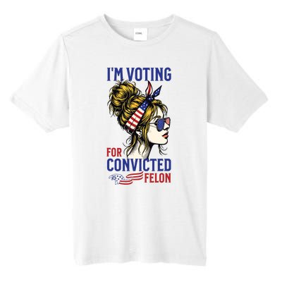 Im Voting For A Felon In 2024 Women Messy Bun Tall Fusion ChromaSoft Performance T-Shirt