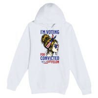 Im Voting For A Felon In 2024 Women Messy Bun Premium Pullover Hoodie