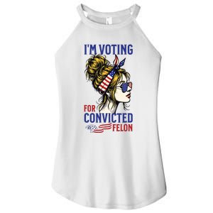 Im Voting For A Felon In 2024 Women Messy Bun Women’s Perfect Tri Rocker Tank