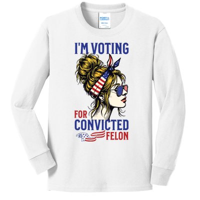 Im Voting For A Felon In 2024 Women Messy Bun Kids Long Sleeve Shirt