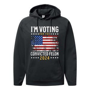 IM Voting For The Convicted Felon 2024 Performance Fleece Hoodie