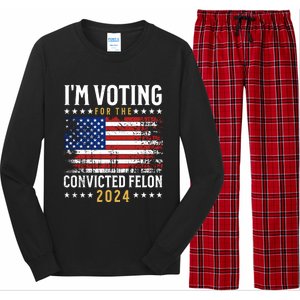 IM Voting For The Convicted Felon 2024 Long Sleeve Pajama Set