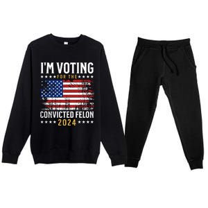 IM Voting For The Convicted Felon 2024 Premium Crewneck Sweatsuit Set