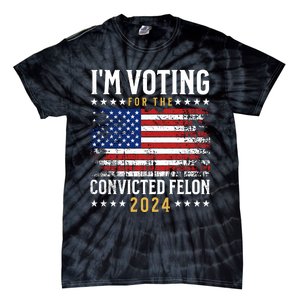 IM Voting For The Convicted Felon 2024 Tie-Dye T-Shirt