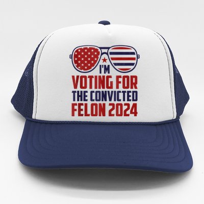 Im Voting For A Felon In 2024 Us Flag Sunglasses Pro Trump Trucker Hat