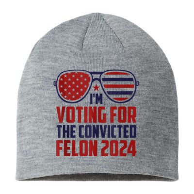 Im Voting For A Felon In 2024 Us Flag Sunglasses Pro Trump Sustainable Beanie