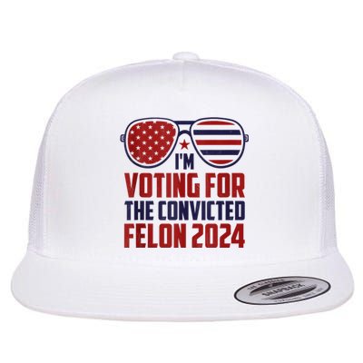 Im Voting For A Felon In 2024 Us Flag Sunglasses Pro Trump Flat Bill Trucker Hat