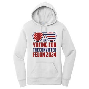 Im Voting For A Felon In 2024 Us Flag Sunglasses Pro Trump Women's Pullover Hoodie