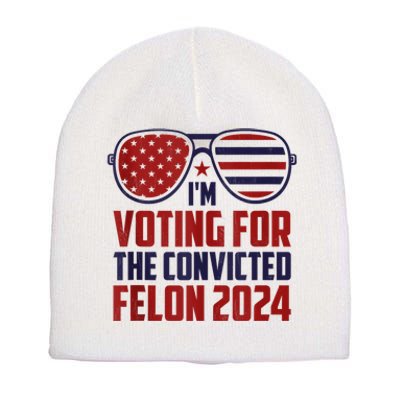 Im Voting For A Felon In 2024 Us Flag Sunglasses Pro Trump Short Acrylic Beanie