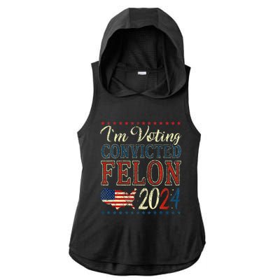 IM Voting For The Convicted Felon Funny Pro Trump 2024 Ladies PosiCharge Tri-Blend Wicking Draft Hoodie Tank