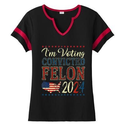 IM Voting For The Convicted Felon Funny Pro Trump 2024 Ladies Halftime Notch Neck Tee