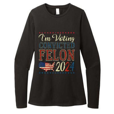 IM Voting For The Convicted Felon Funny Pro Trump 2024 Womens CVC Long Sleeve Shirt