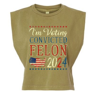 IM Voting For The Convicted Felon Funny Pro Trump 2024 Garment-Dyed Women's Muscle Tee