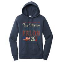 IM Voting For The Convicted Felon Funny Pro Trump 2024 Women's Pullover Hoodie