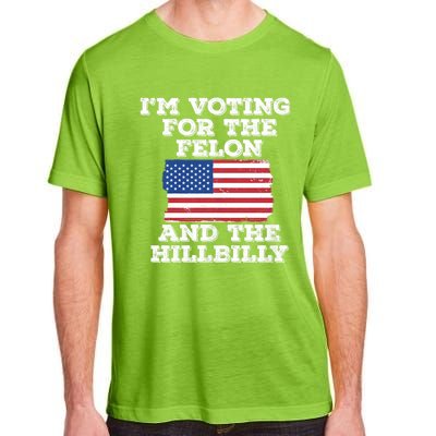 IM Voting For The Felon & The Hillbilly 2024 Pro Trump Meme Adult ChromaSoft Performance T-Shirt