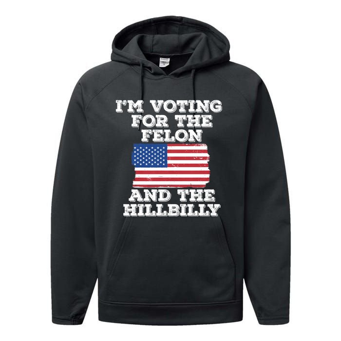 IM Voting For The Felon & The Hillbilly 2024 Pro Trump Meme Performance Fleece Hoodie