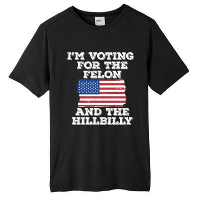 IM Voting For The Felon & The Hillbilly 2024 Pro Trump Meme Tall Fusion ChromaSoft Performance T-Shirt