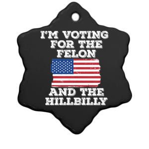 IM Voting For The Felon & The Hillbilly 2024 Pro Trump Meme Ceramic Star Ornament