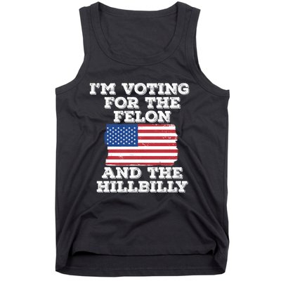 IM Voting For The Felon & The Hillbilly 2024 Pro Trump Meme Tank Top