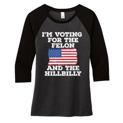 IM Voting For The Felon & The Hillbilly 2024 Pro Trump Meme Women's Tri-Blend 3/4-Sleeve Raglan Shirt