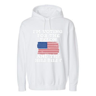 IM Voting For The Felon & The Hillbilly 2024 Pro Trump Meme Garment-Dyed Fleece Hoodie