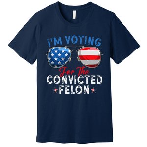 IM Voting For The Convicted Felon Funny Retro American Flag Premium T-Shirt