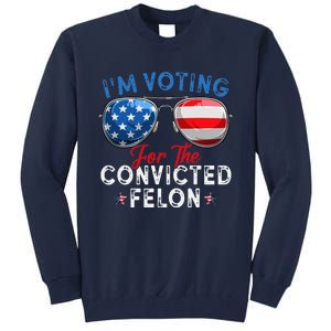 IM Voting For The Convicted Felon Funny Retro American Flag Tall Sweatshirt