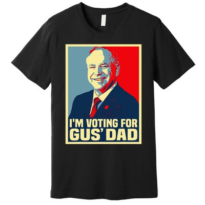 IM Voting For Gus Dad Vote Tim Walz 2024 Waltz Premium T-Shirt