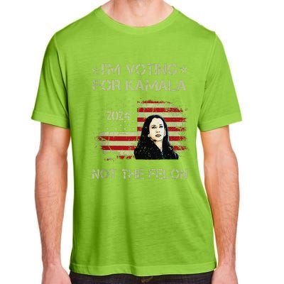 IM Voting For Kamalaharris 2024 Not The Felon Us Flag Gift Adult ChromaSoft Performance T-Shirt