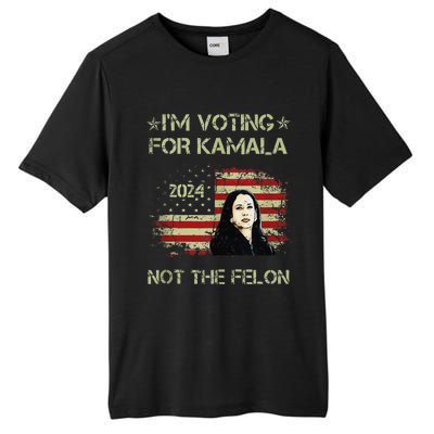 IM Voting For Kamalaharris 2024 Not The Felon Us Flag Gift Tall Fusion ChromaSoft Performance T-Shirt