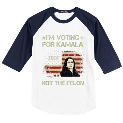 IM Voting For Kamalaharris 2024 Not The Felon Us Flag Gift Baseball Sleeve Shirt