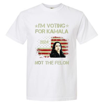 IM Voting For Kamalaharris 2024 Not The Felon Us Flag Gift Garment-Dyed Heavyweight T-Shirt