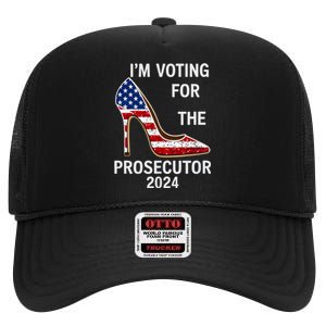 I’M Voting For The Prosecutor High Heel Stilettos Us Flag Vote President Kamala High Crown Mesh Back Trucker Hat