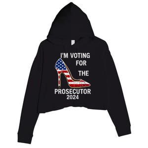 I’M Voting For The Prosecutor High Heel Stilettos Us Flag Vote President Kamala Crop Fleece Hoodie