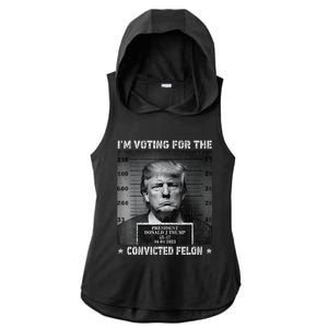 IM Voting For The Convicted Felon Funny Trump 2024 Ladies PosiCharge Tri-Blend Wicking Draft Hoodie Tank