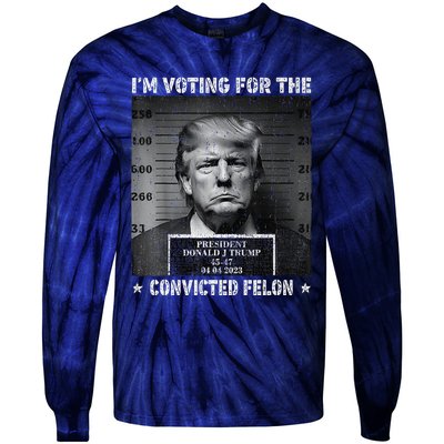 IM Voting For The Convicted Felon Funny Trump 2024 Tie-Dye Long Sleeve Shirt