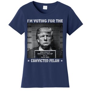 IM Voting For The Convicted Felon Funny Trump 2024 Women's T-Shirt