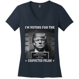 IM Voting For The Convicted Felon Funny Trump 2024 Women's V-Neck T-Shirt