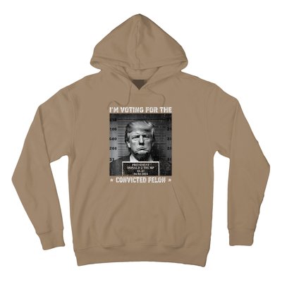 IM Voting For The Convicted Felon Funny Trump 2024 Hoodie