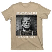 IM Voting For The Convicted Felon Funny Trump 2024 T-Shirt