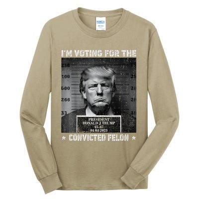 IM Voting For The Convicted Felon Funny Trump 2024 Tall Long Sleeve T-Shirt